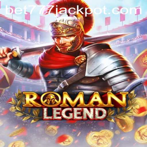 Discover the Epic Adventure of RomanLegend with BET777
